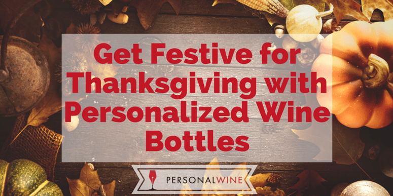 Get Festive for Thanksgiving with Personalized Wine Bottles