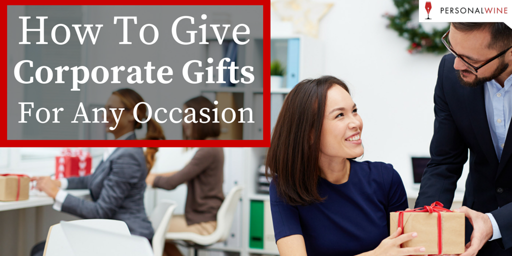 How to Give Corporate Gifts for Any Occasion