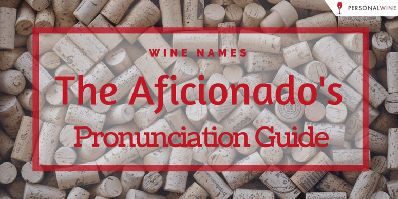 How to pronounce wine names pronunciation guide